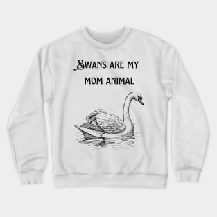 Mom Animal - Swan Crewneck Sweatshirt